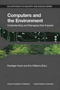 bokomslag Computers and the Environment: Understanding and Managing their Impacts