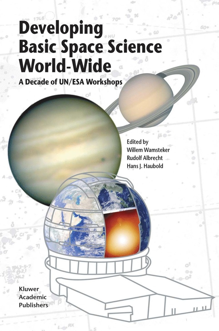 Willem Wamsteker, Rudolf Albrecht, Willem Wamsteker, Rudolf Albrecht, Hans J. Haubold - Developing Basic Space Science World-Wide, Inbunden