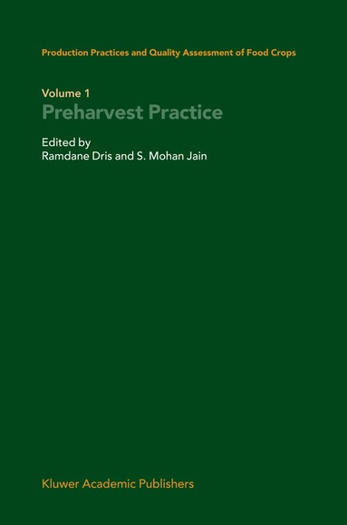Ramdane Dris, S. Mohan Jain - Production Practices and Quality Assessment of Food Crops, Inbunden