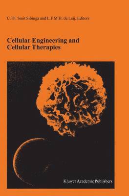 C.Th. Smit Sibinga, L.F.M.H. de Leij, C. Th Smit Sibinga, L. F. M. H. de Leij, Cees Smit Sibinga, C. Th. Smit Sibinga - Cellular Engineering and Cellular Therapies, Inbunden