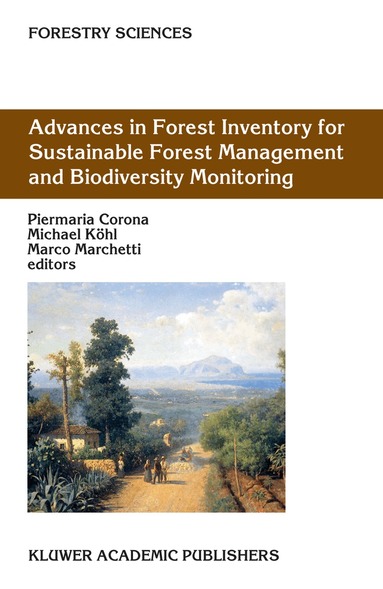 Piermaria Corona, Michael Köhl, Marco Marchetti - Advances in Forest Inventory for Sustainable Forest Management and Biodiversity Monitoring, Inbunden
