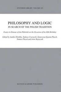 bokomslag Philosophy and Logic In Search of the Polish Tradition