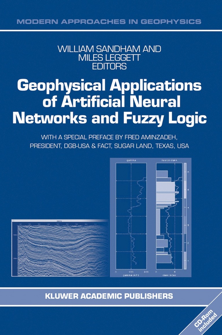 W. Sandham, M. Leggett - Geophysical Applications of Artificial Neural Networks and Fuzzy Logic, Inbunden