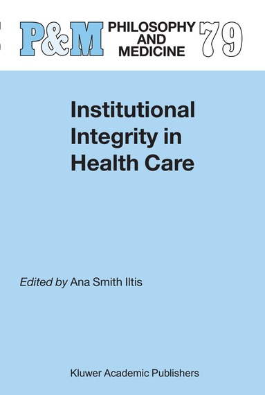 Ana Smith Iltis - Institutional Integrity in Health Care, Inbunden