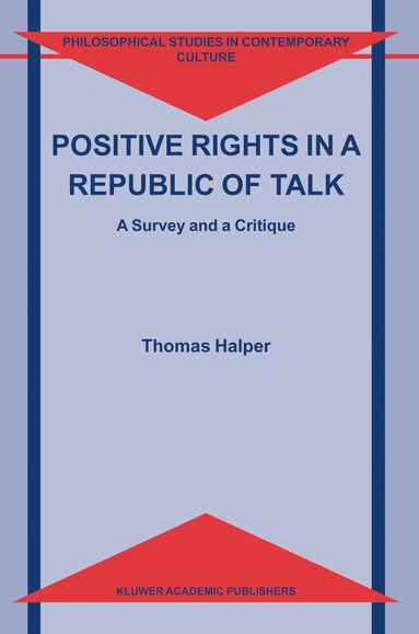 T. Halper - Positive Rights in a Republic of Talk, Inbunden