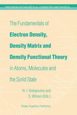 bokomslag Fundamentals of Electron Density, Density Matrix and Density Functional Theory in Atoms, Molecules and the Solid State