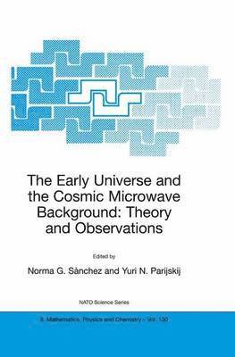 The Early Universe and the Cosmic Microwave Background: Theory and Observations 1