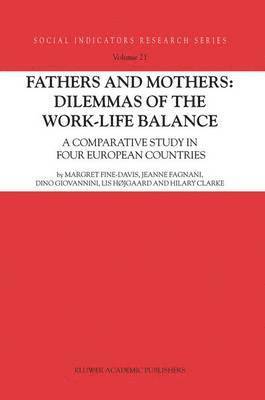 bokomslag Fathers and Mothers: Dilemmas of the Work-Life Balance