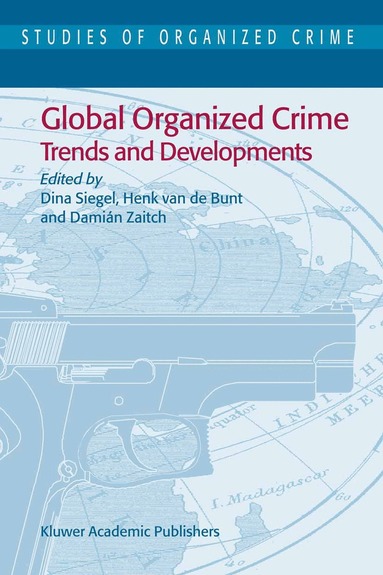 Dina Siegel, H. Bunt, D. Zaitch - Global Organized Crime, Inbunden