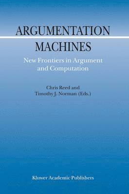 C. Reed, T.J. Norman, T. J. Norman, Timothy Norman - Argumentation Machines, Inbunden