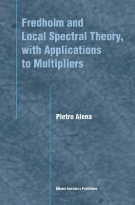 bokomslag Fredholm and Local Spectral Theory, with Applications to Multipliers