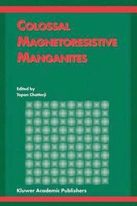 bokomslag Colossal Magnetoresistive Manganites