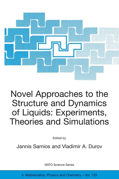 Jannis Samios, Vladimir A. Durov - Novel Approaches to the Structure and Dynamics of Liquids: Experiments, Theories and Simulations, Inbunden