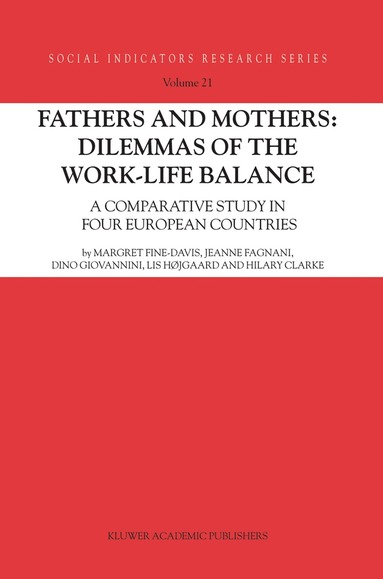 Margret Fine-Davis, Jeanne Fagnani, Dino Giovannini, Lis Højgaard, Hilary Clarke - Fathers and Mothers: Dilemmas of the Work-Life Balance, Häftad