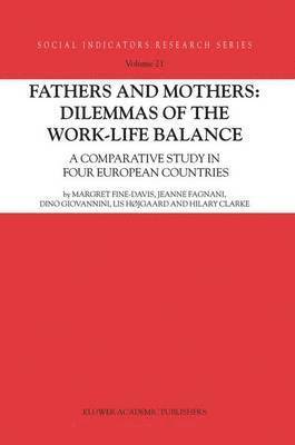bokomslag Fathers and Mothers: Dilemmas of the Work-Life Balance