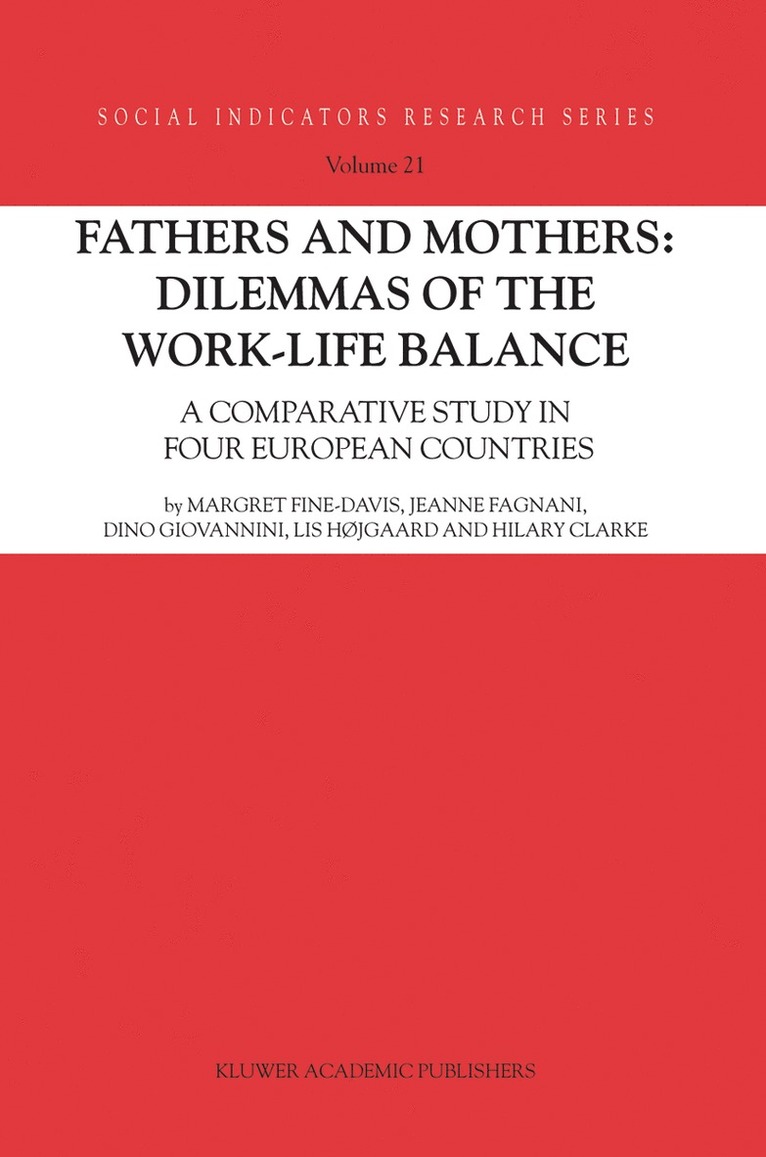 Margret Fine-Davis, Jeanne Fagnani, Dino Giovannini, Lis Højgaard, Hilary Clarke - Fathers and Mothers: Dilemmas of the Work-Life Balance, Häftad
