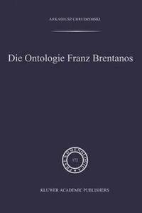 bokomslag Die Ontologie Franz Brentanos