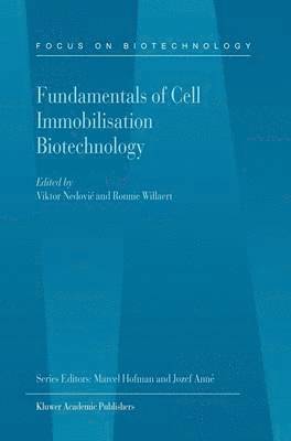 Viktor Nedovic, Ronnie Willaert - Fundamentals of Cell Immobilisation Biotechnology, Inbunden