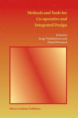 Methods and Tools for Co-operative and Integrated Design 1