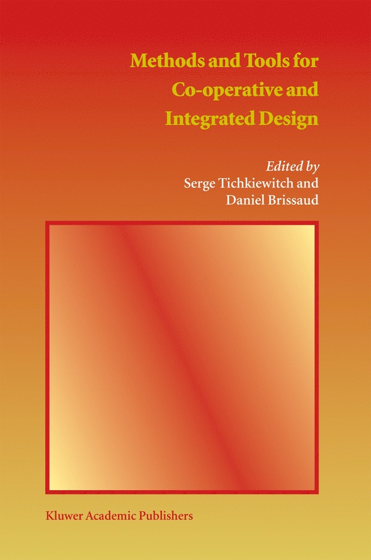 Serge Tichkiewitch, Daniel Brissaud - Methods and Tools for Co-operative and Integrated Design, Inbunden