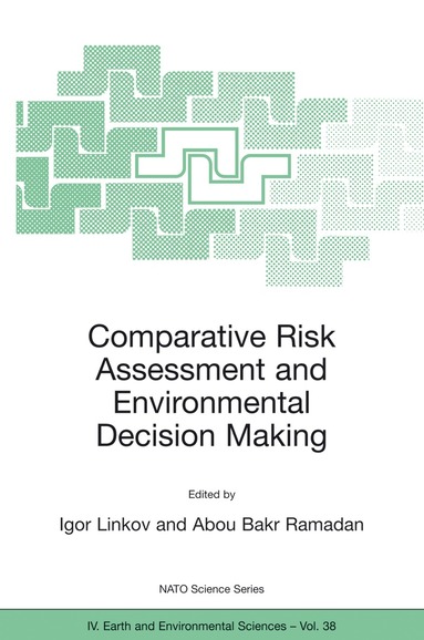 Igor Linkov, Abou Bakr Ramadan - Comparative Risk Assessment and Environmental Decision Making, Inbunden