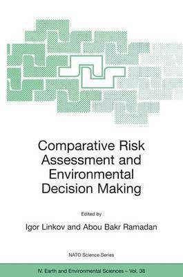 Comparative Risk Assessment and Environmental Decision Making 1