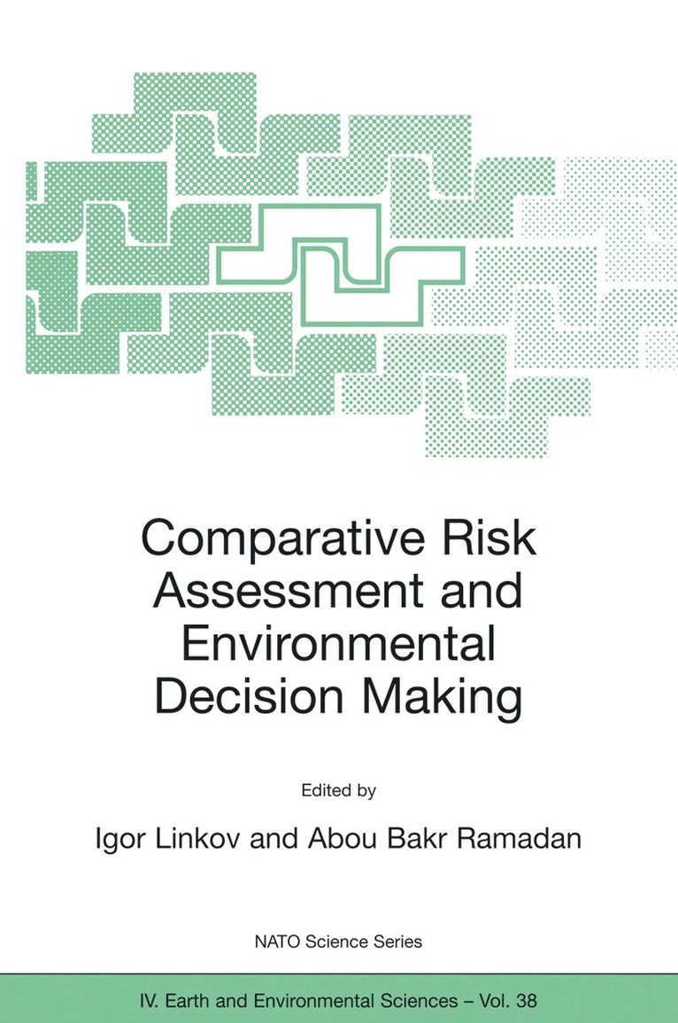 Comparative Risk Assessment and Environmental Decision Making 1