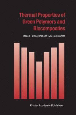 Tatsuko Hatakeyama, Hyoe Hatakeyama - Thermal Properties of Green Polymers and Biocomposites, Inbunden