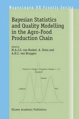 Bayesian Statistics and Quality Modelling in the Agro-Food Production Chain 1