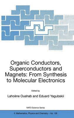 bokomslag Organic Conductors, Superconductors and Magnets: From Synthesis to Molecular Electronics