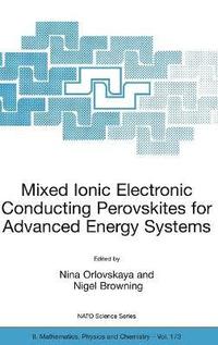 bokomslag Mixed Ionic Electronic Conducting Perovskites for Advanced Energy Systems
