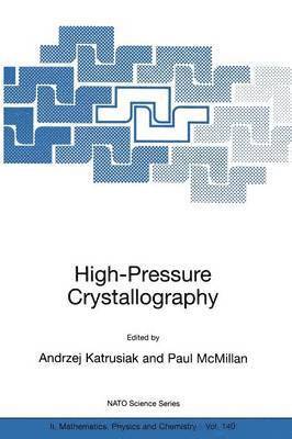 Andrzej Katrusiak, Paul McMillan - High-Pressure Crystallography, Häftad