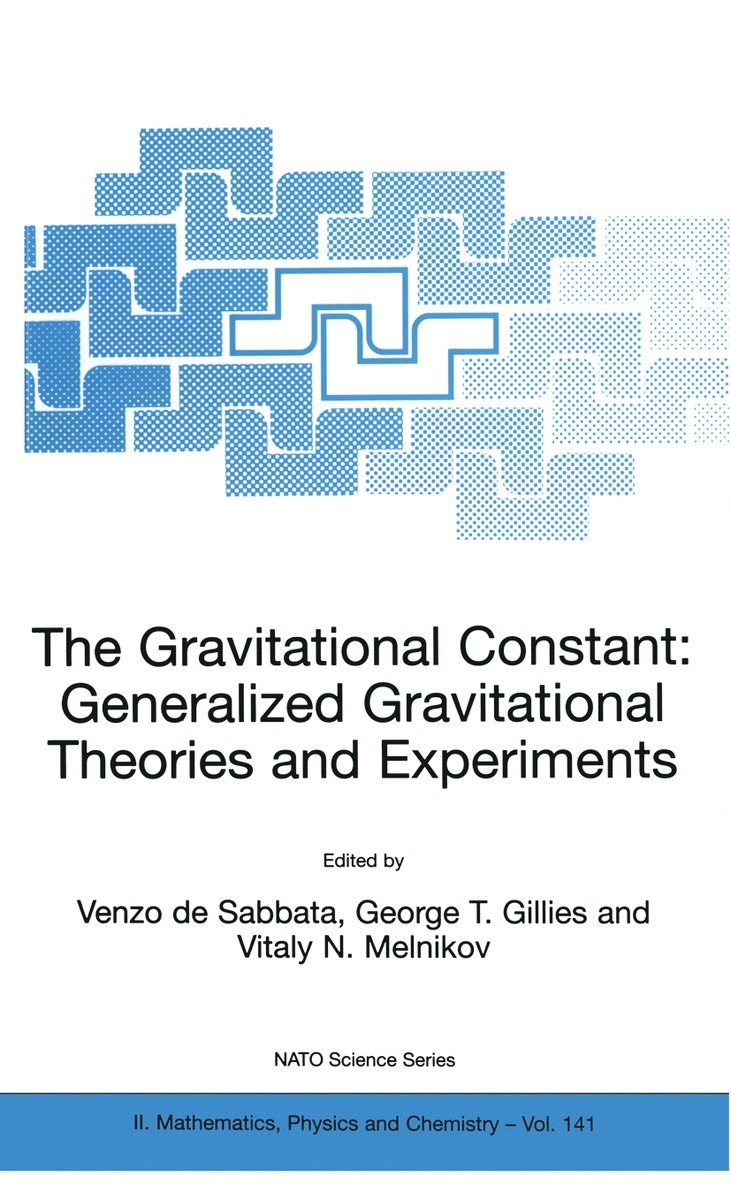 V. de Sabbata, George T. Gillies, Vitaly N. Melnikov, V. De Sabbata - Gravitational Constant: Generalized Gravitational Theories and Experiments, Häftad