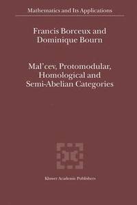 bokomslag Mal'cev, Protomodular, Homological and Semi-Abelian Categories