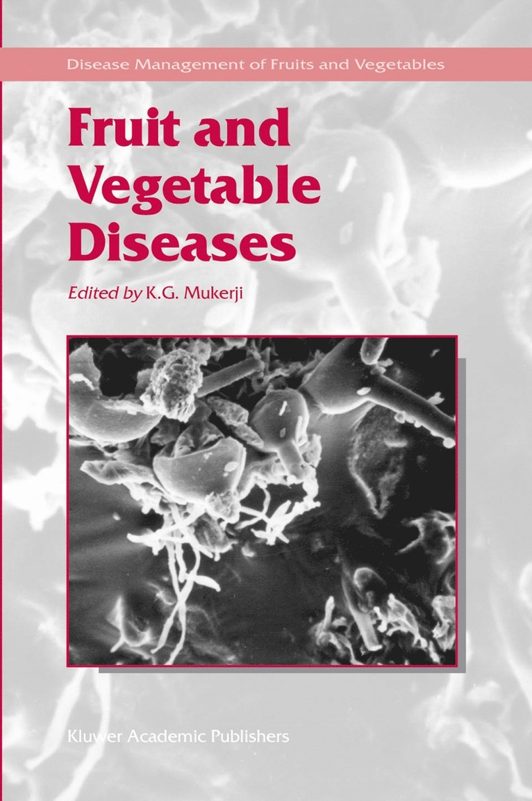 K.G. Mukerji, K. G. Mukerji - Fruit and Vegetable Diseases, Inbunden