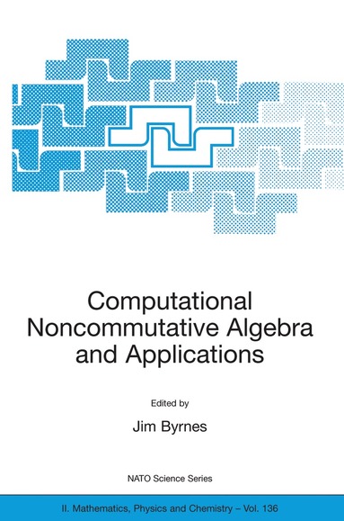 Jim Byrnes, Gerald Ostheimer - Computational Noncommutative Algebra and Applications, Häftad