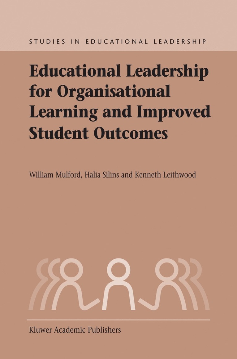 William Mulford, Halia Silins, Kenneth A. Leithwood - Educational Leadership for Organisational Learning and Improved Student Outcomes, Inbunden