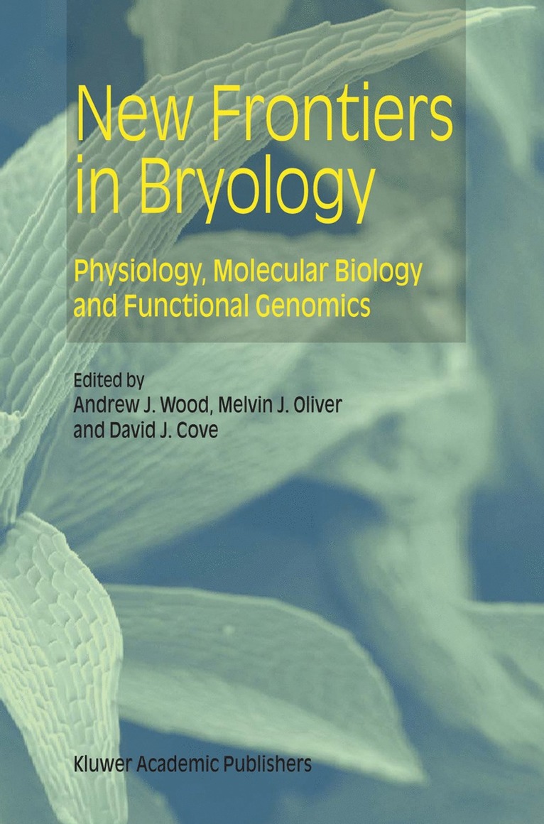 Andrew J. Wood, Melvin J. Oliver, David J. Cove - New Frontiers in Bryology, Inbunden