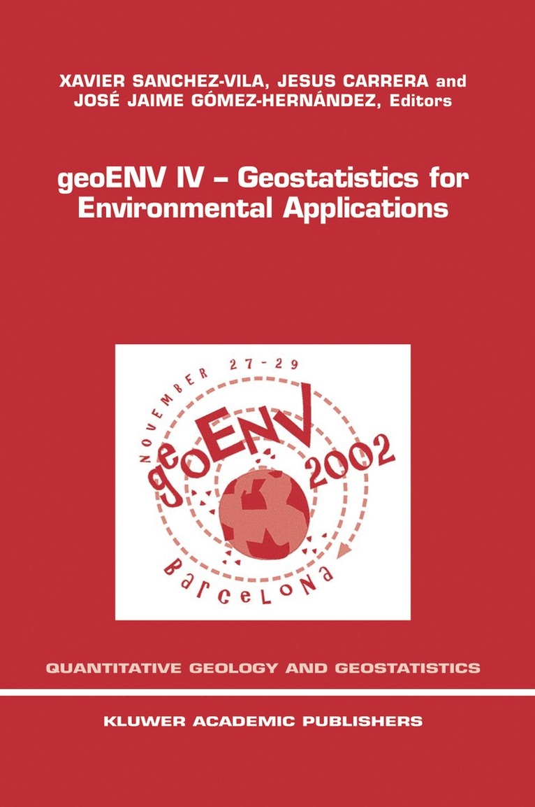 Xavier Sanchez-Vila, Jesus Carrera, Jaime Gómez-Hernández - geoENV IV — Geostatistics for Environmental Applications, Inbunden