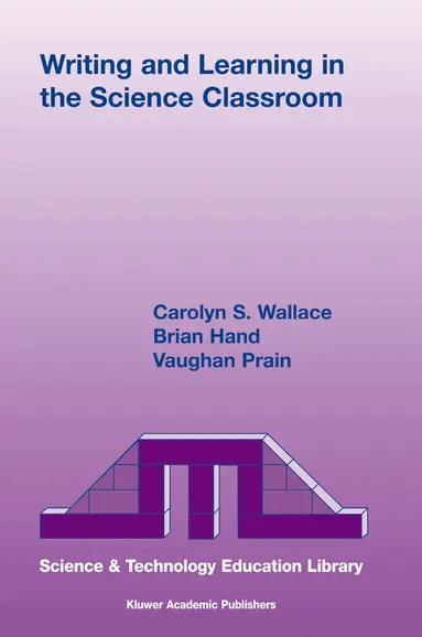 Carolyn S. Wallace, Brian B. Hand, Vaughan Prain - Writing and Learning in the Science Classroom, Inbunden