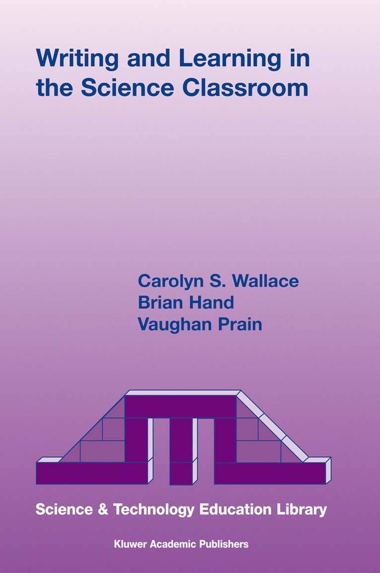 Carolyn S. Wallace, Brian B. Hand, Vaughan Prain, Carolyn S Wallace, Brian B Hand - Writing and Learning in the Science Classroom, Inbunden