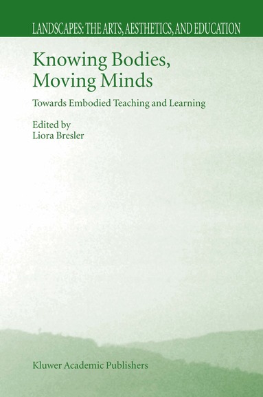 Liora Bresler - Knowing Bodies, Moving Minds, Inbunden