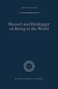 bokomslag Husserl and Heidegger on Being in the World