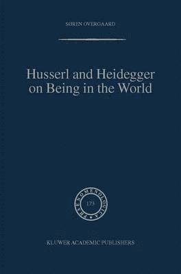 Husserl and Heidegger on Being in the World 1