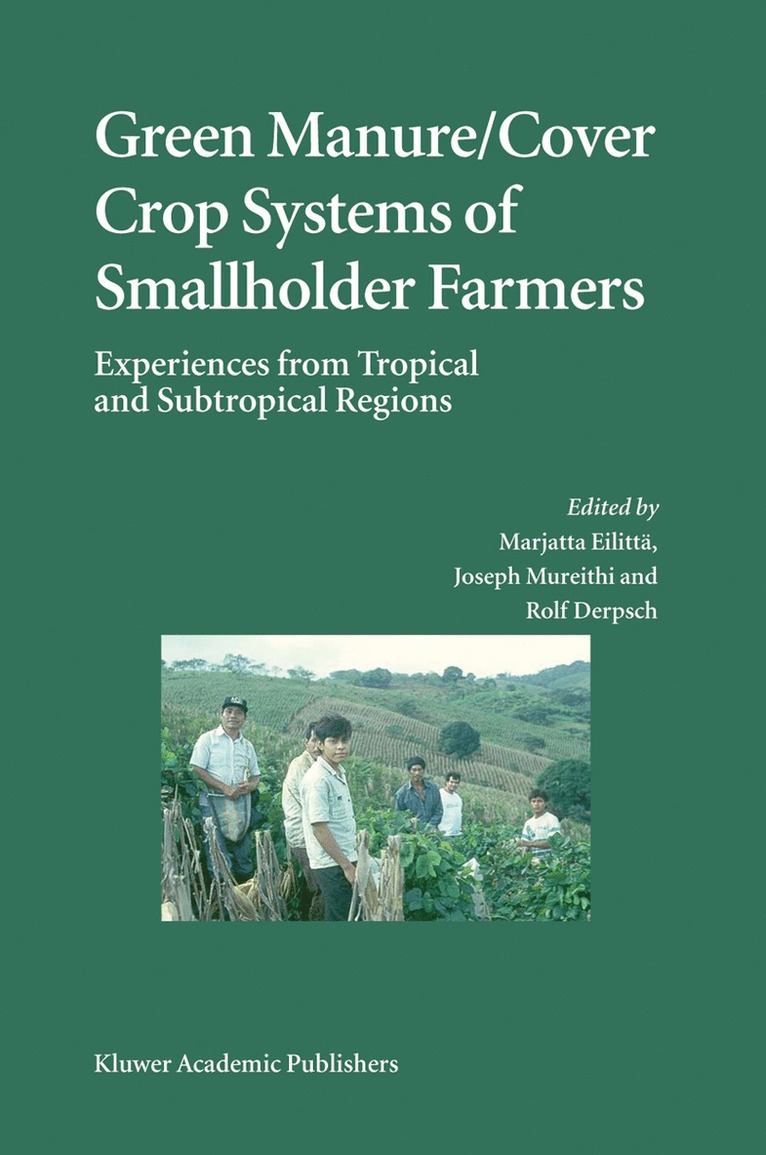Marjatta Eilittä, Joseph Mureithi, Rolf Derpsch - Green Manure/Cover Crop Systems of Smallholder Farmers, Inbunden