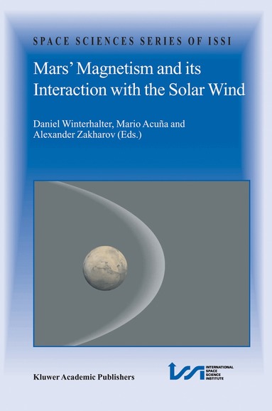 Daniel Winterhalter, Mario Acuña, Alexander Zakharov - Mars’ Magnetism and Its Interaction with the Solar Wind, Inbunden