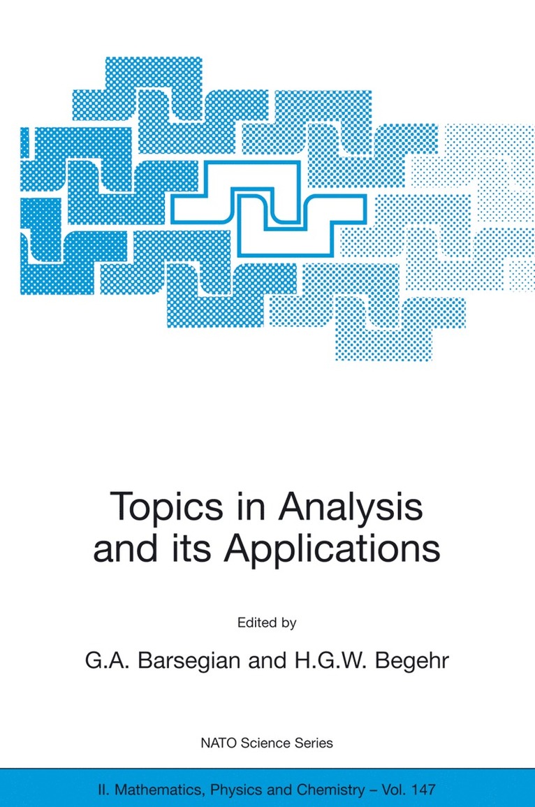 Grigor A. Barsegian, Heinrich G.W. Begehr, Heinrich G. W. Begehr - Topics in Analysis and its Applications, Inbunden