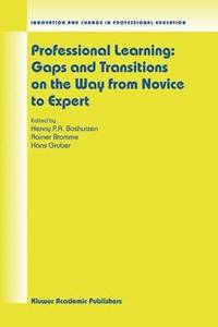 bokomslag Professional Learning: Gaps and Transitions on the Way from Novice to Expert