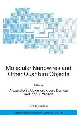 Molecular Nanowires and Other Quantum Objects 1