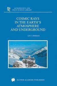 bokomslag Cosmic Rays in the Earth's Atmosphere and Underground